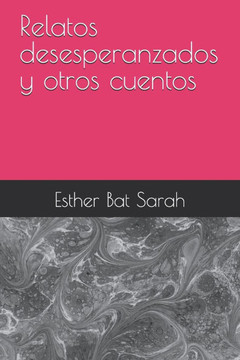 Relatos desesperanzados y otros cuentos Relatos desesperanzados y otros cuentos
