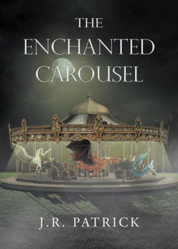 The Enchanted Carousel The Enchanted Carousel