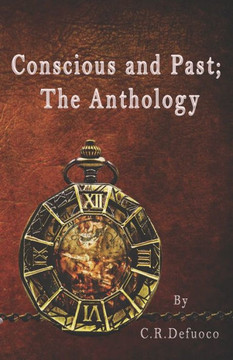 The Conscious and Past: An Anthology