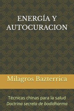 Energía Y Autocuracion: Técnicas chinas para la salud