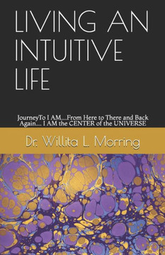 Living an Intuitive Life: JourneyTo I AM....From Here to There and Back Again.... I AM the CENTER of the UNIVERSE