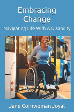 Embracing Change: Navigating Life With A Disability