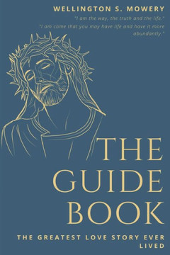 The Guide Book: The Greatest Love Story Ever Lived