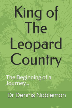 King of The Leopard Country: The Beginning of a Journey