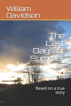 The Last Days of Summer: Based on a true story
