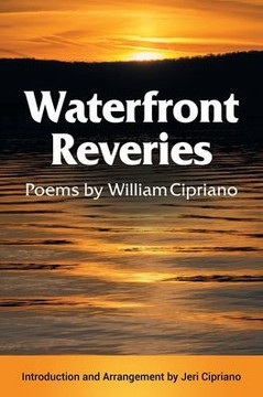Waterfront Reveries: Poems By William Cipriano Waterfront Reveries: Poems By William Cipriano