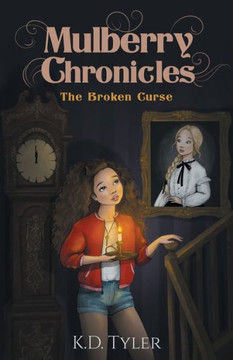 Mulberry Chronicles: The Broken Curse (Mulberry Chronicles - Vol. 1) Mulberry Chronicles: The Broken Curse (Mulberry Chronicles - Vol. 1)