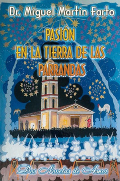 Pasión En La Tierra de Las Parrandas