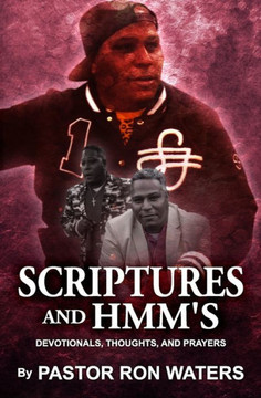 Scriptures and Hmm's: Devotionals, Thoughts, and Prayers Scriptures and Hmm's: Devotionals, Thoughts, and Prayers