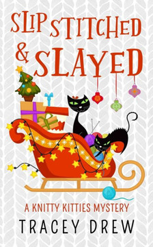 Slip-Stitched & Slayed: A Humorous & Heart-warming Cozy Mystery