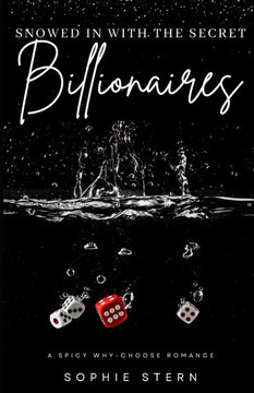 Snowed in With the Secret Billionaires: A Why-Choose Spicy Romance