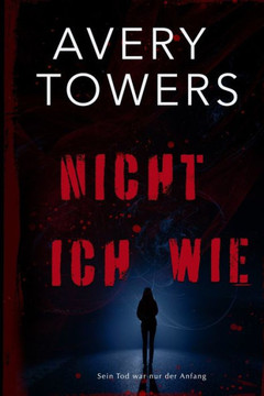 Nicht Wie Ich...: Psycho-Thriller