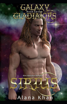 Sirius: Book Seven in the Galaxy Gladiators Alien Abduction Romance Series