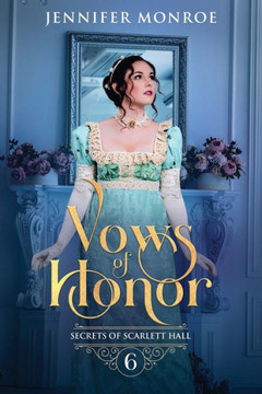 Vows of Honor: Secrets of Scarlett Hall Book 6