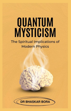 Quantum Mysticism: The Spiritual Implications of Modern Physics