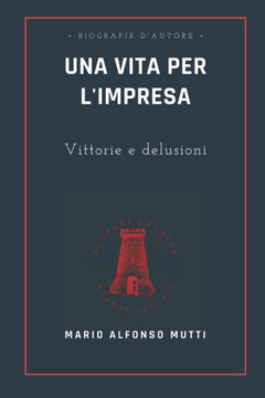 Una vita per l'impresa: Vittorie e delusioni