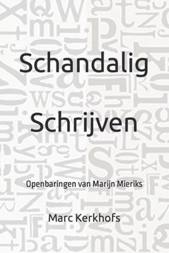 Schandalig Schrijven: Openbaringen van Marijn Mieriks