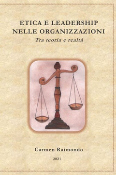 Etica e Leadership nelle organizzazioni. Tra teoria e realtà
