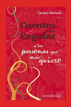 Cuentos Para Regalar: a las personas que más quiero Cuentos Para Regalar: a las personas que más quiero