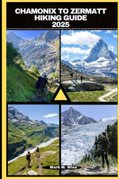 Chamonix to Zermatt Hiking Guide 2025
