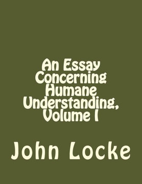 An Essay Concerning Humane Understanding, Volume I