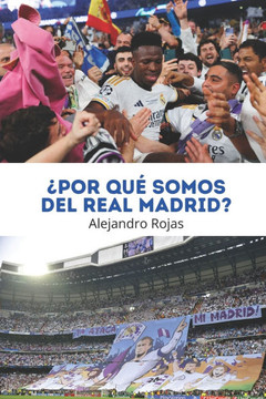 ¿Por qué somos del Real Madrid?: El sentimiento madridista
