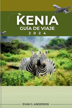 Guía de Viaje de Kenia 2024: Una guía completa para exploradores primerizos: aspectos destacados imperdibles, maravillas secretas y perspectivas in Guía de Viaje de Kenia 2024: Una guía completa para exploradores primerizos: aspectos destacados imperdibles, maravillas secretas y perspectivas in