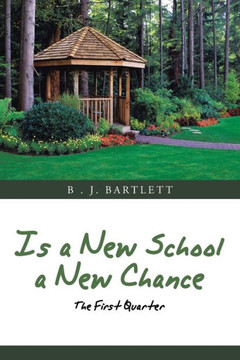 Is a New School a New Chance: The First Quarter - 9781665504645 Is a New School a New Chance: The First Quarter - 9781665504645