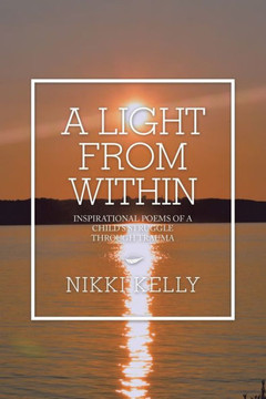 A Light from Within: Inspirational Poems of a ChildÆs Struggle Through Trauma - 9781665523578