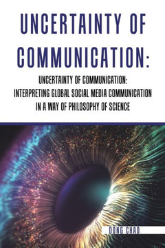 Uncertainty Of Communication? Interpreting Global Social Media Communication In A Way Of Philosophy Of Science