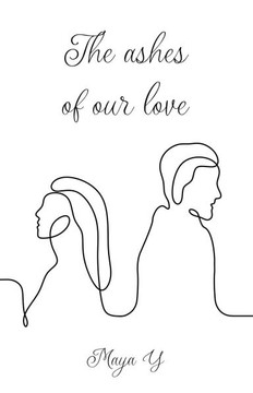 The ashes of our love