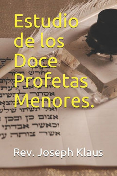 Estudio de los Doce Profetas Menores. Estudio de los Doce Profetas Menores.
