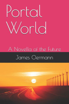 Portal World: A Novella of the Future