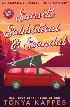 Sunsets, Sabbatical and Scandal: A Camper and Criminals Cozy Mystery Series Book 10
