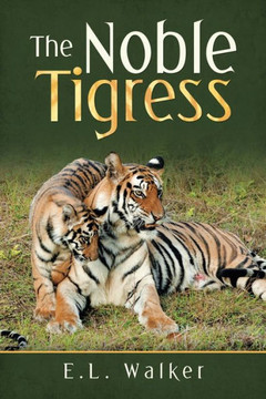 The Noble Tigress - 9781665580168