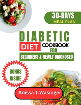 Diabetic Diet Cookbook for Beginners and Newly Diagnosed: 30-Day Delicious Snacks, Tasty Recipes, and Easy Meal Plans, Featuring Vegetarian Pasta Opti