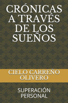 Crónicas a Través de Los Sueños: Superación Personal