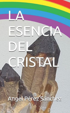 La Esencia del Cristal La Esencia del Cristal