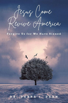Jesus Come Revive America: Forgive Us For We Have Sinned