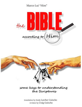 The Bible according to Him: Some keys to understanding the Scriptures