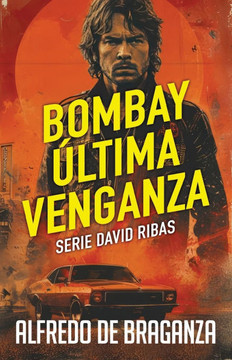 Bombay, Última Venganza: un thriller de David Ribas