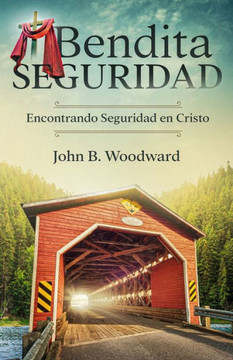 Bendita Seguridad: Encontrando Seguridad en Cristo Bendita Seguridad: Encontrando Seguridad en Cristo