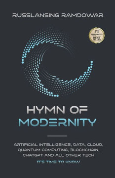 Hymn Of Modernity: Machine Learning, Augmented Reality, Big Data, Qubit, Neuralink and All Other Important Vocabulary It's Time to Know