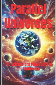 Parallel Universes: The Science and Philosophy of the Multiverse