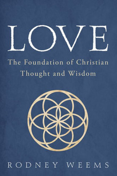 Love: The Foundation Of Christian Thought And Wisdom
