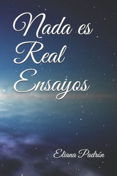 Nada es Real - Ensayos