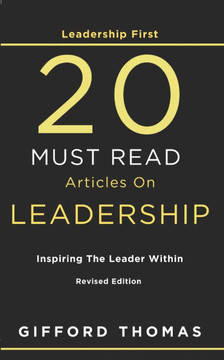 Leadership First 20 Must Read Articles On Leadership: Inspiring The Leader Within