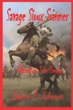 Savage Sioux Summer: based on true events