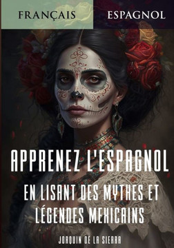 Apprenez l'espagnol en lisant des mythes et légendes mexicains
