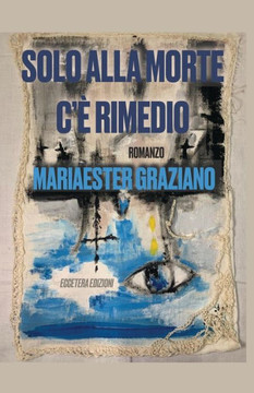 Solo alla morte c'è rimedio